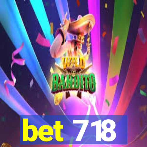 bet 718